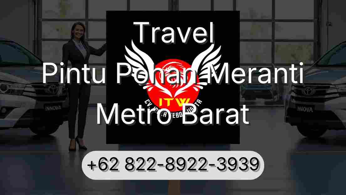 Travel Pintu Pohan Meranti Metro Barat
