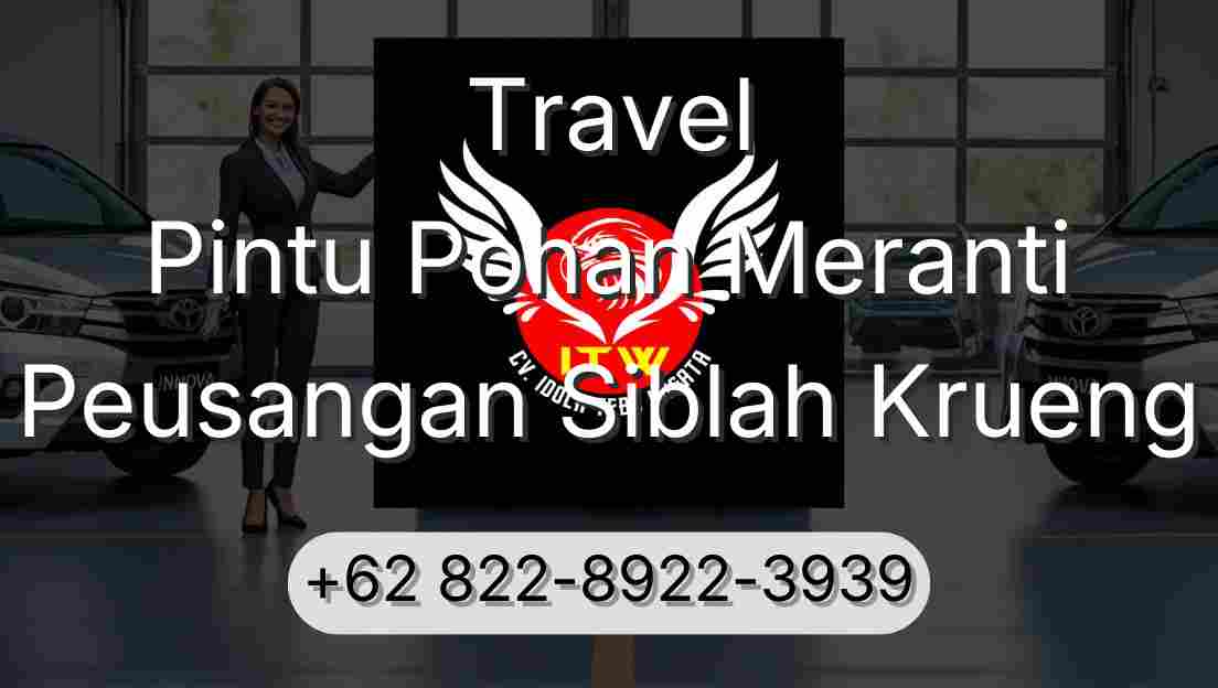Travel Pintu Pohan Meranti Peusangan Siblah Krueng