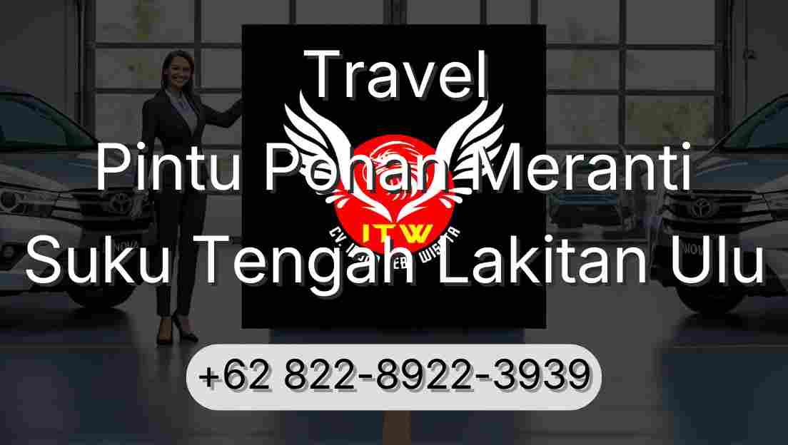 Travel Pintu Pohan Meranti Suku Tengah Lakitan Ulu