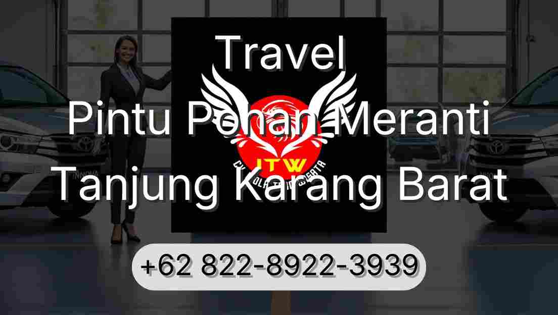 Travel Pintu Pohan Meranti Tanjung Karang Barat