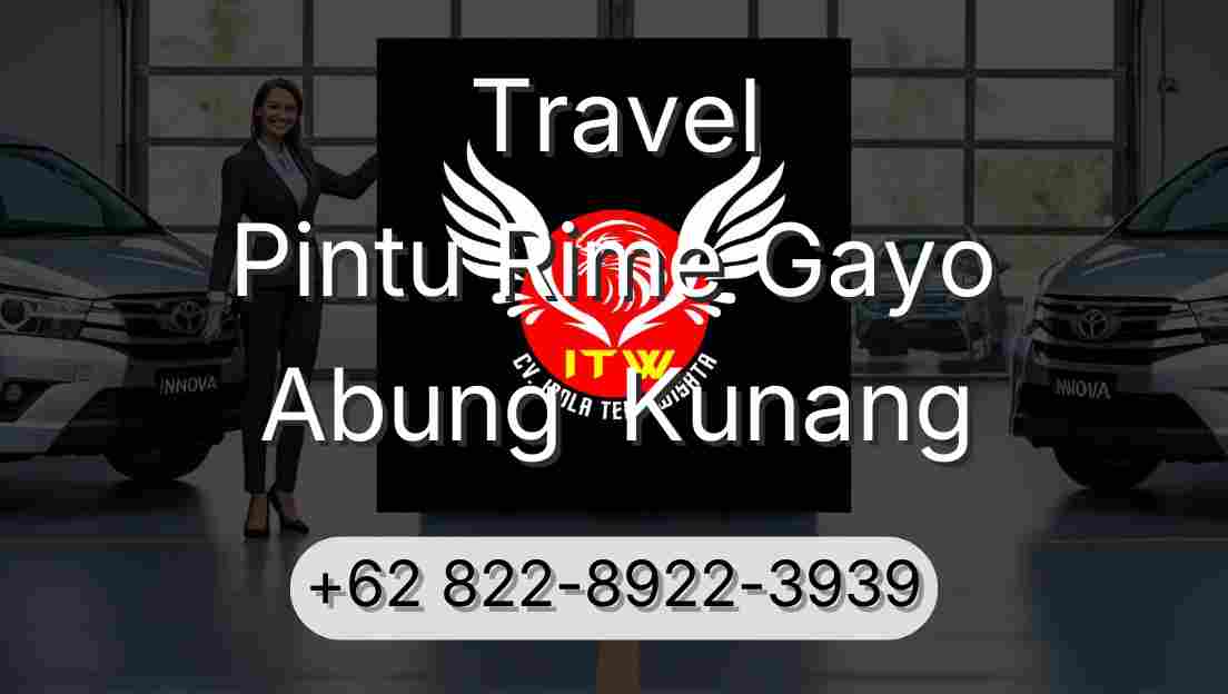 Travel Pintu Rime Gayo Abung  Kunang