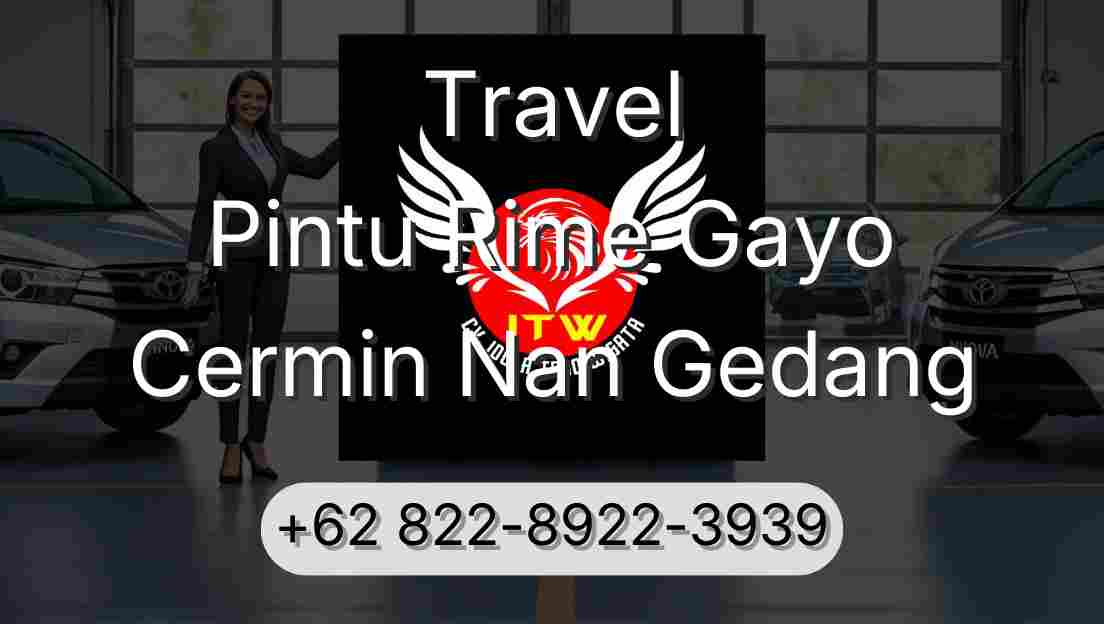 Travel Pintu Rime Gayo Cermin Nan Gedang