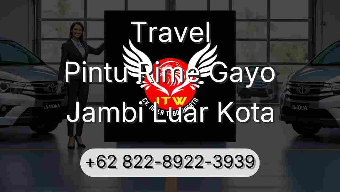 Travel Pintu Rime Gayo Jambi Luar Kota