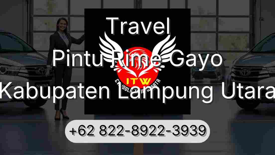 Travel Pintu Rime Gayo Kabupaten Lampung Utara