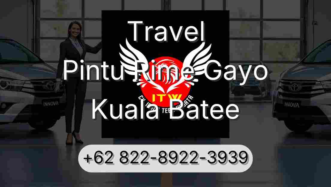 Travel Pintu Rime Gayo Kuala Batee