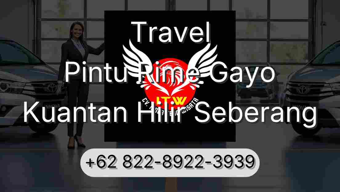 Travel Pintu Rime Gayo Kuantan Hilir Seberang