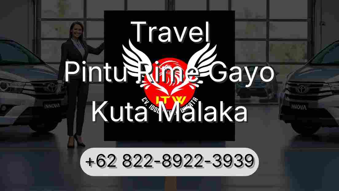 Travel Pintu Rime Gayo Kuta Malaka