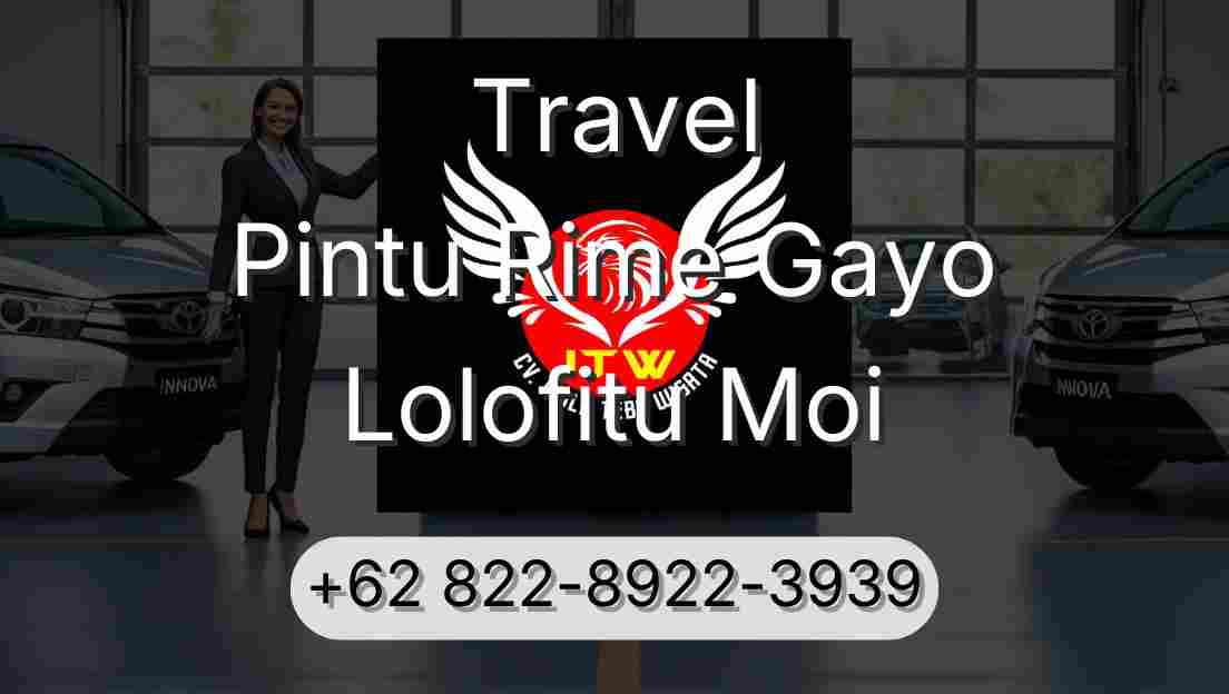 Travel Pintu Rime Gayo Lolofitu Moi