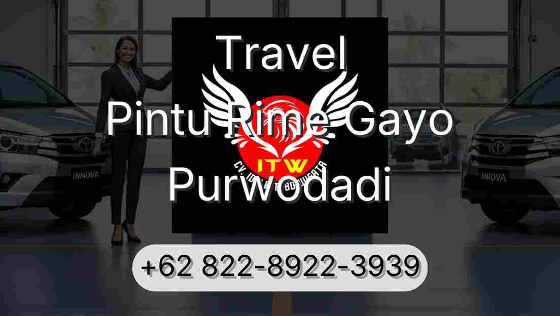 Travel Pintu Rime Gayo Purwodadi