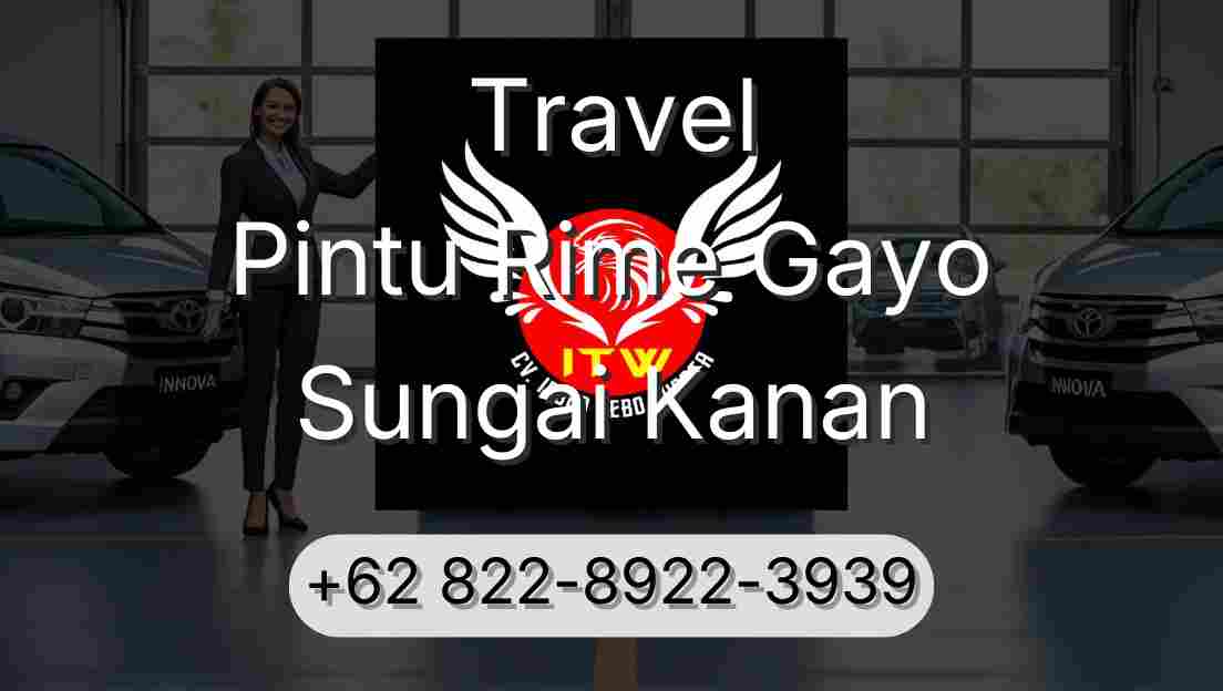 Travel Pintu Rime Gayo Sungai Kanan