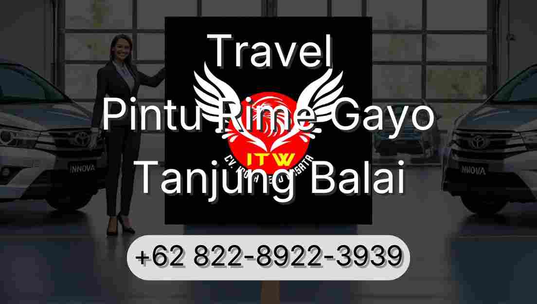 Travel Pintu Rime Gayo Tanjung Balai