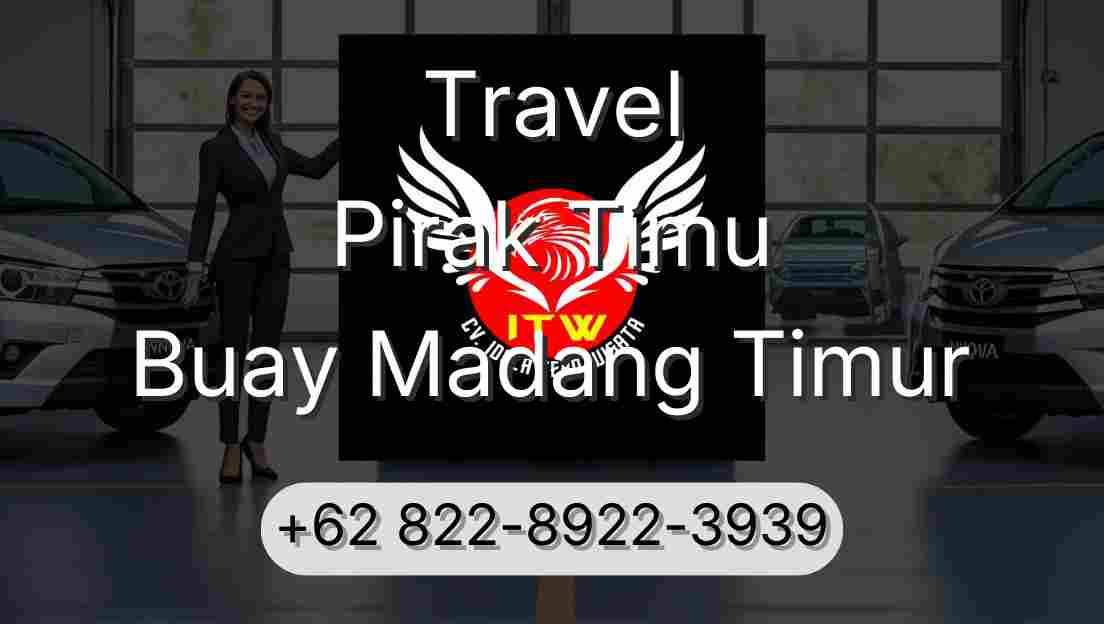 Travel Pirak Timu Buay Madang Timur
