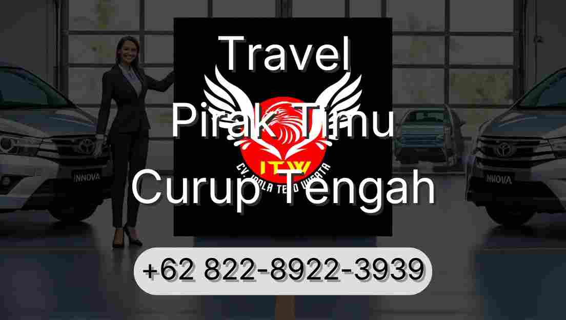 Travel Pirak Timu Curup Tengah