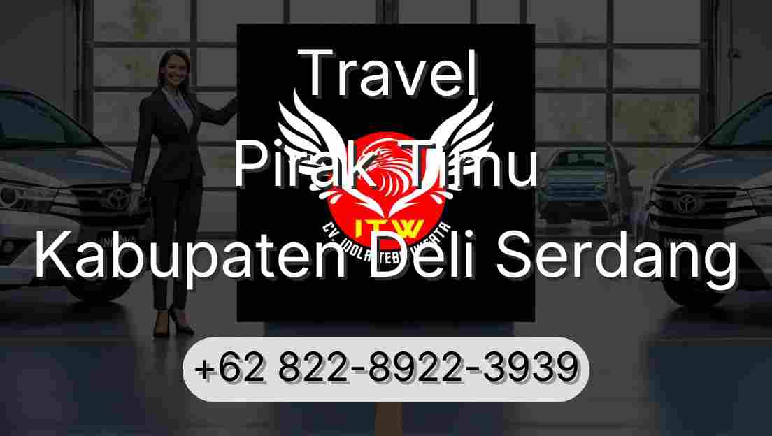 Travel Pirak Timu Kabupaten Deli Serdang