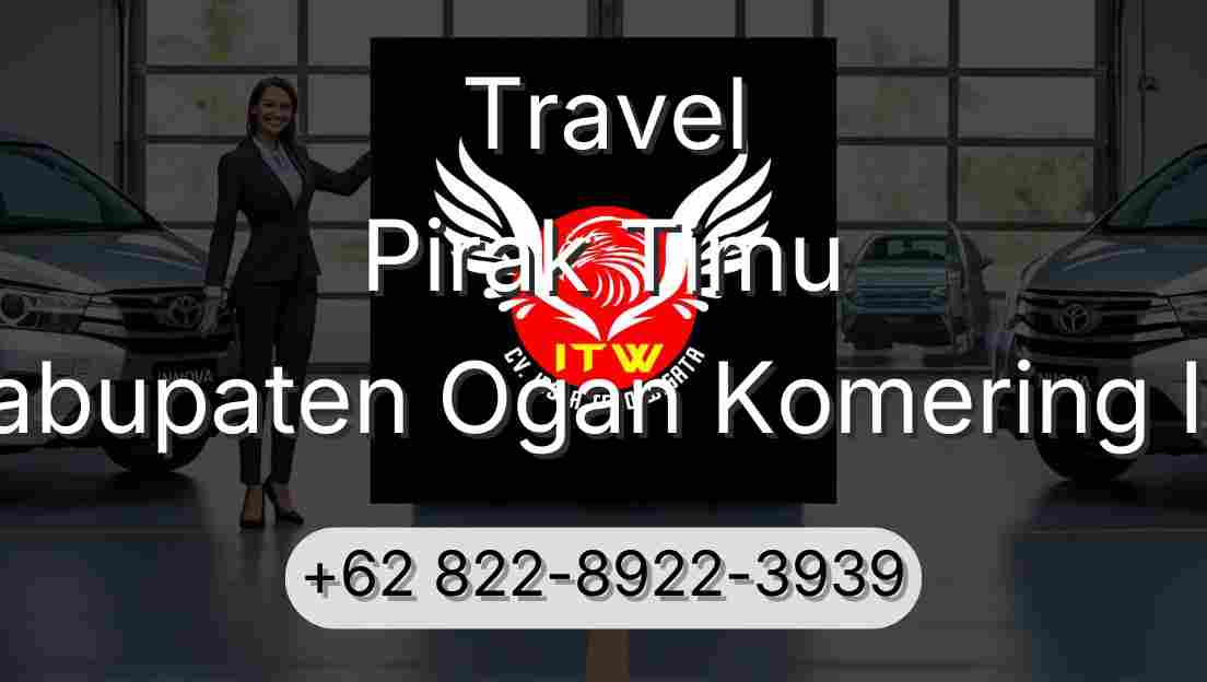 Travel Pirak Timu Kabupaten Ogan Komering Ilir