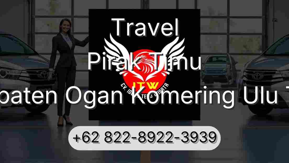 Travel Pirak Timu Kabupaten Ogan Komering Ulu Timur