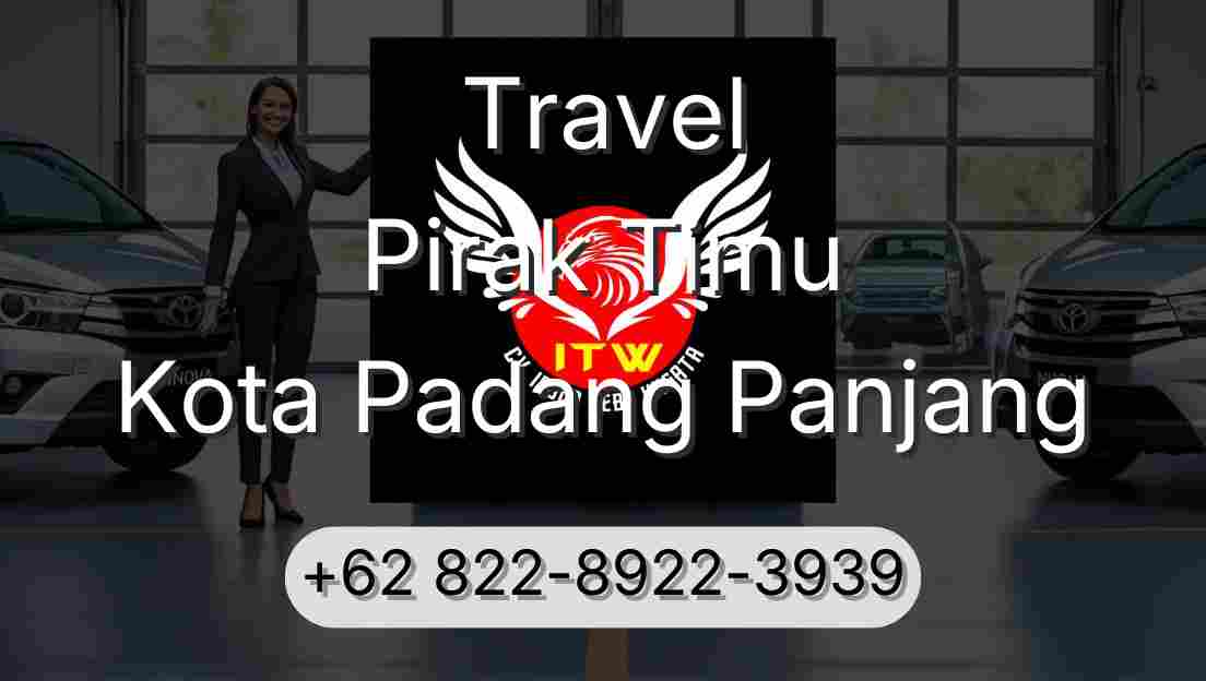 Travel Pirak Timu Kota Padang Panjang