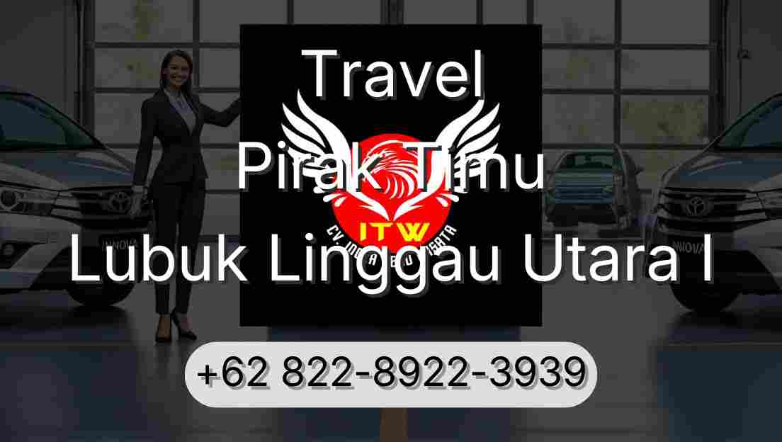 Travel Pirak Timu Lubuk Linggau Utara I
