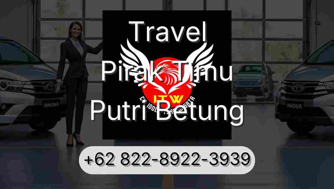 Travel Pirak Timu Putri Betung