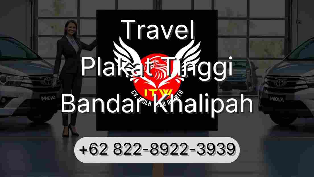 Travel Plakat Tinggi Bandar Khalipah