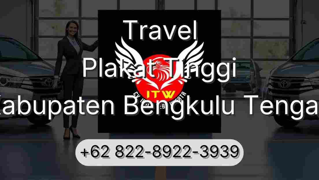 Travel Plakat Tinggi Kabupaten Bengkulu Tengah