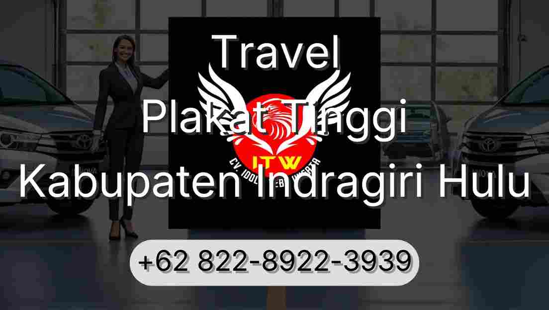 Travel Plakat Tinggi Kabupaten Indragiri Hulu