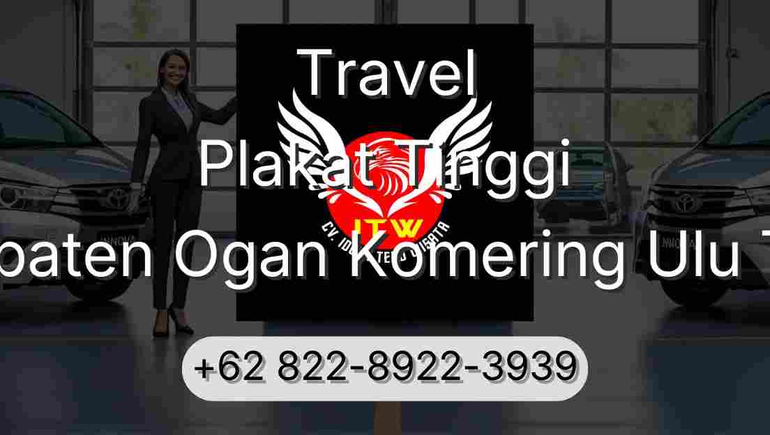 Travel Plakat Tinggi Kabupaten Ogan Komering Ulu Timur