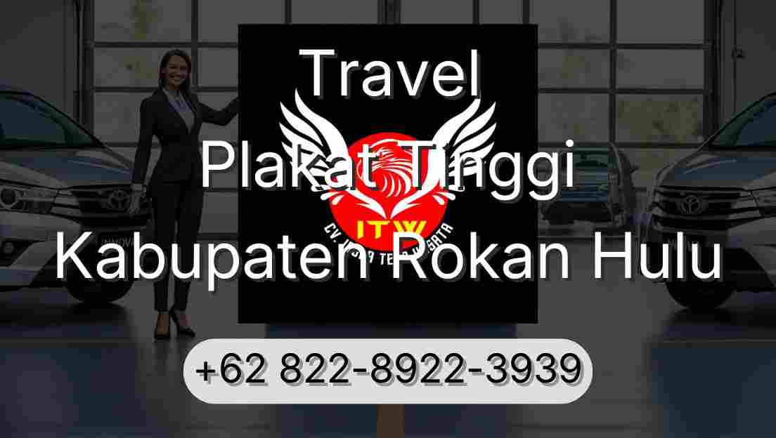 Travel Plakat Tinggi Kabupaten Rokan Hulu