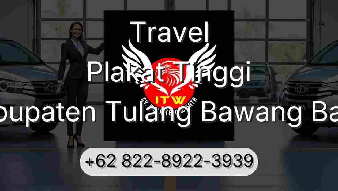 Travel Plakat Tinggi Kabupaten Tulang Bawang Barat