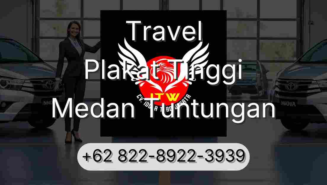 Travel Plakat Tinggi Medan Tuntungan
