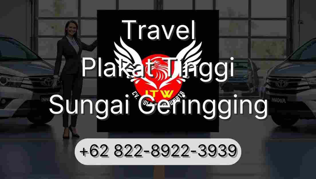 Travel Plakat Tinggi Sungai Geringging