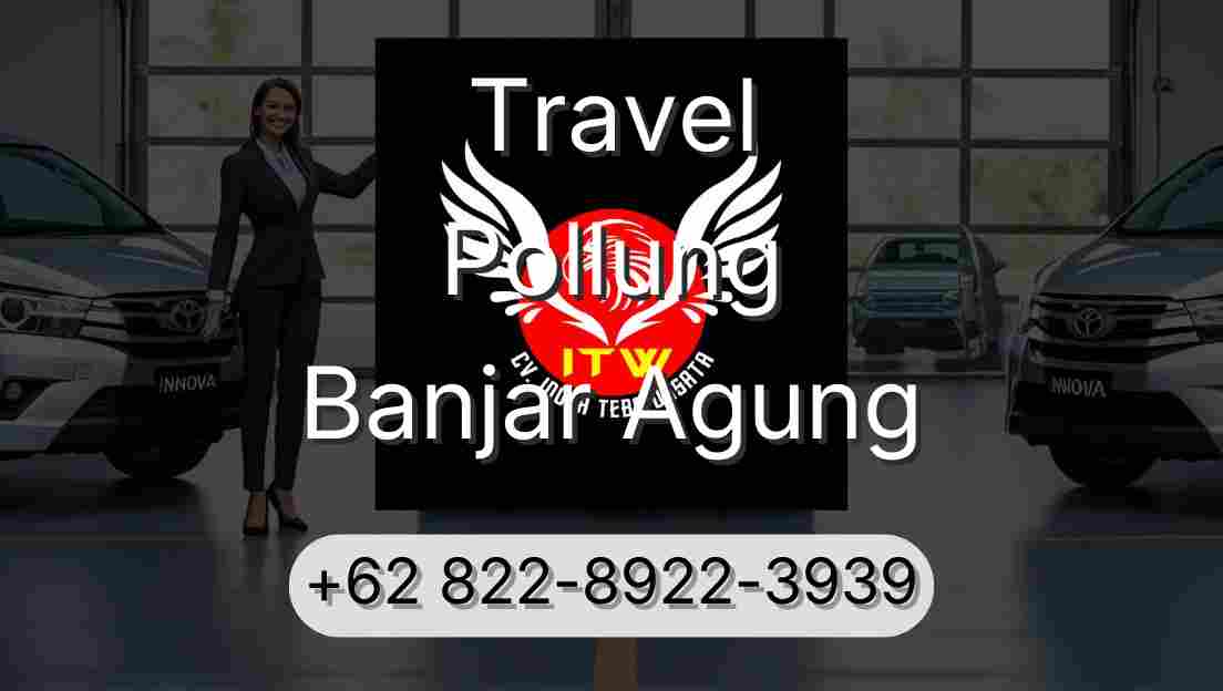Travel Pollung Banjar Agung