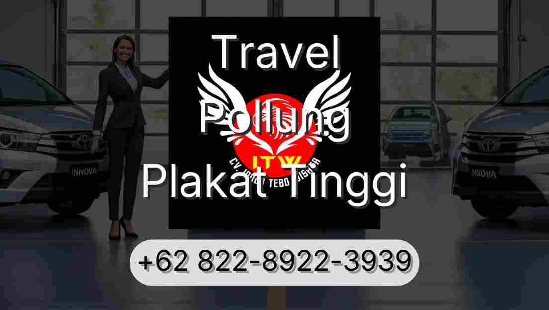 Travel Pollung Plakat Tinggi
