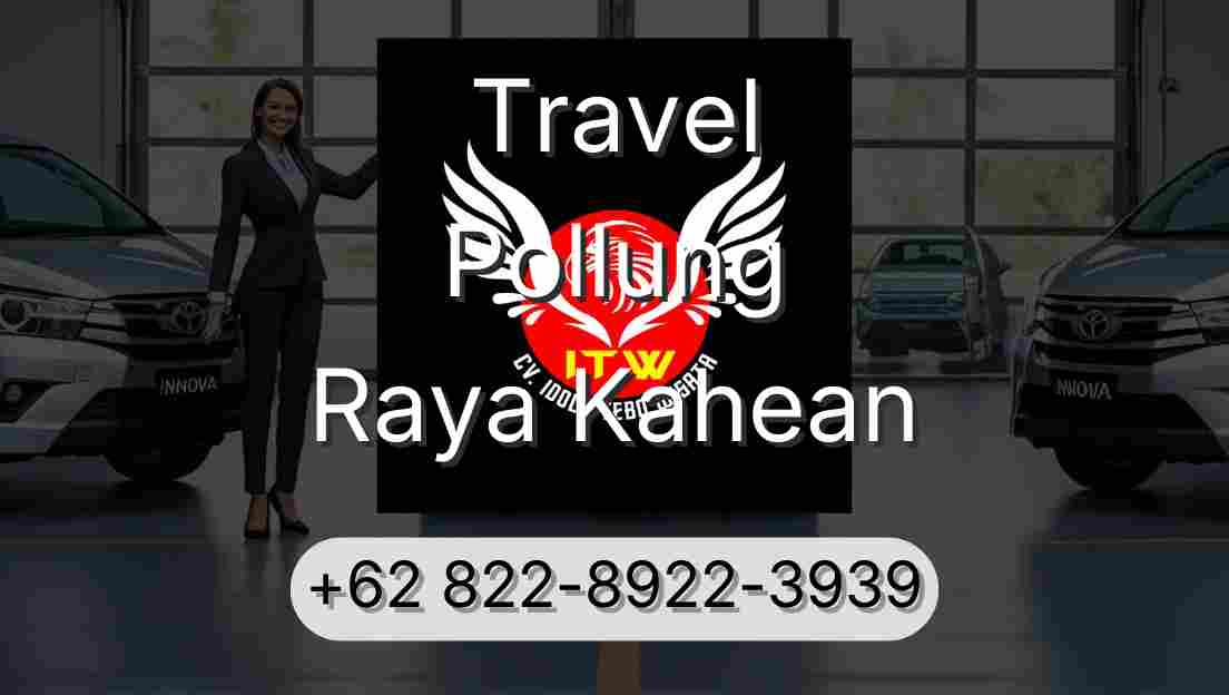 Travel Pollung Raya Kahean