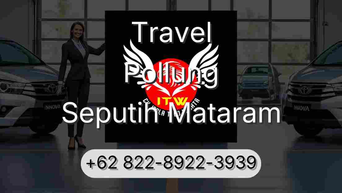 Travel Pollung Seputih Mataram