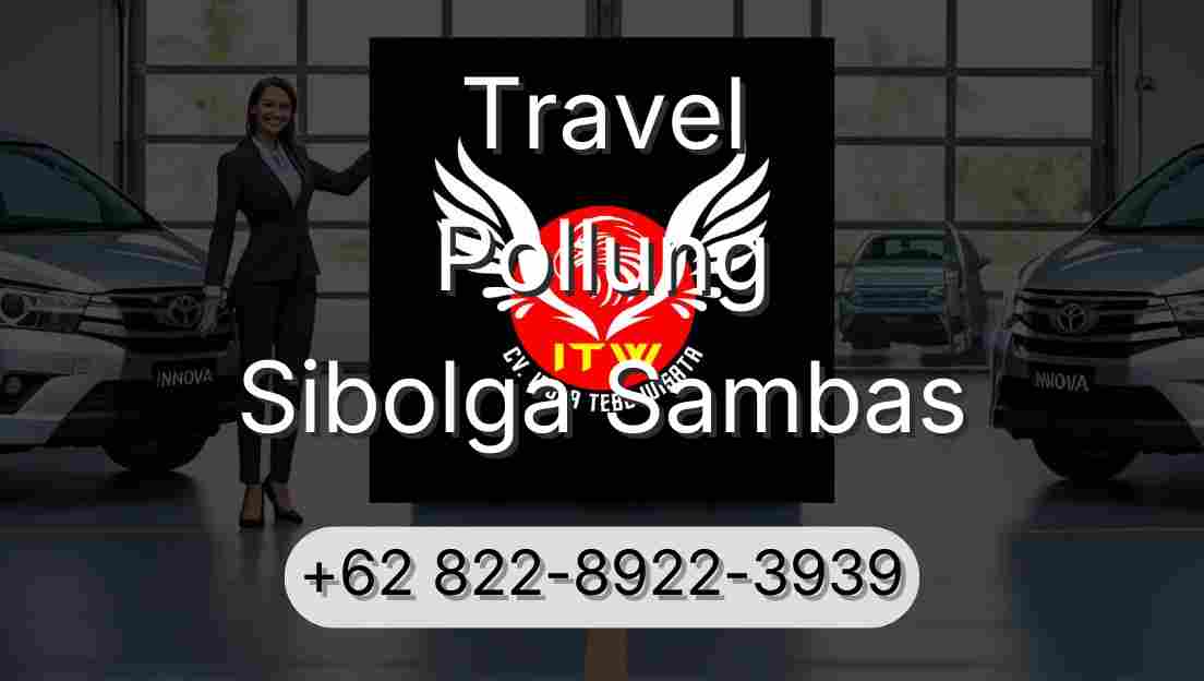 Travel Pollung Sibolga Sambas