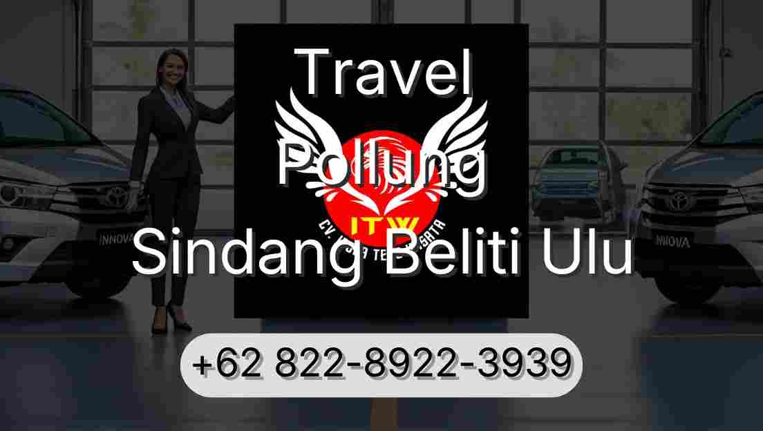 Travel Pollung Sindang Beliti Ulu
