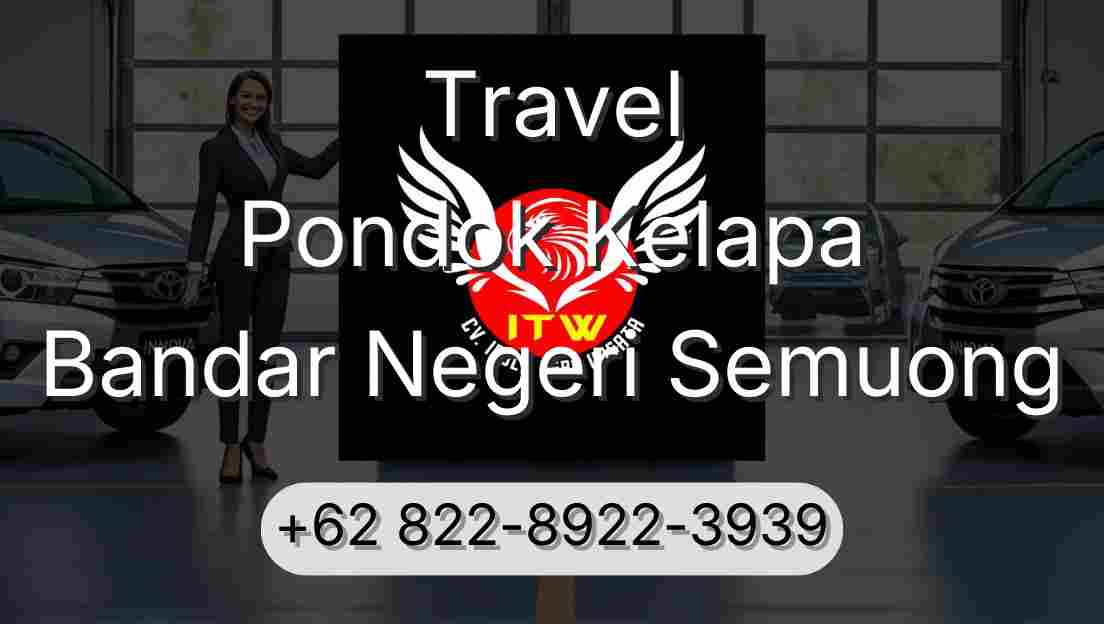 Travel Pondok Kelapa Bandar Negeri Semuong