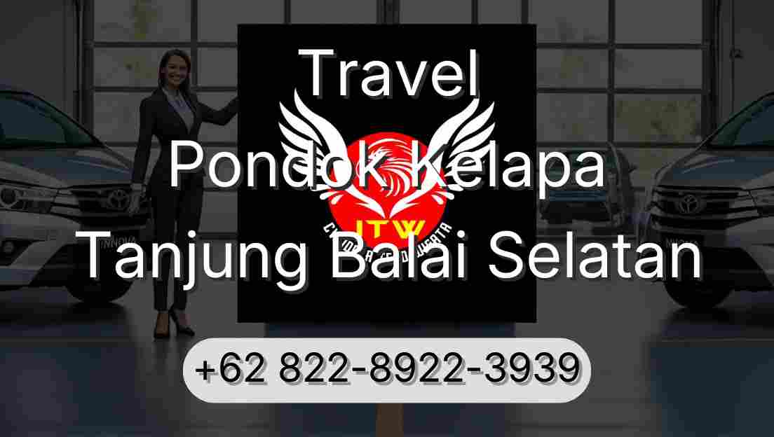 Travel Pondok Kelapa Tanjung Balai Selatan
