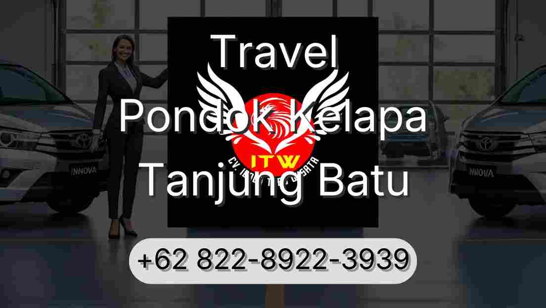 Travel Pondok Kelapa Tanjung Batu