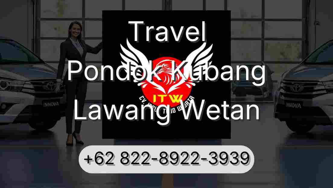 Travel Pondok Kubang Lawang Wetan