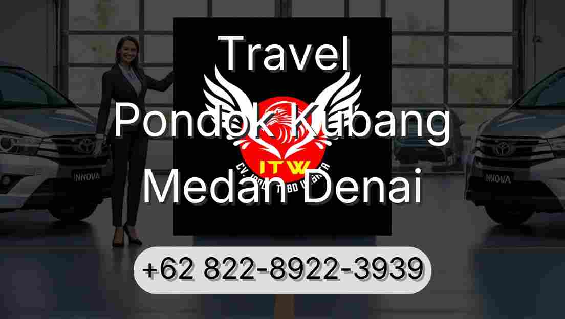 Travel Pondok Kubang Medan Denai
