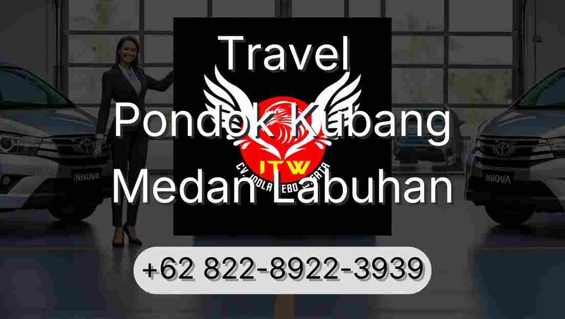 Travel Pondok Kubang Medan Labuhan