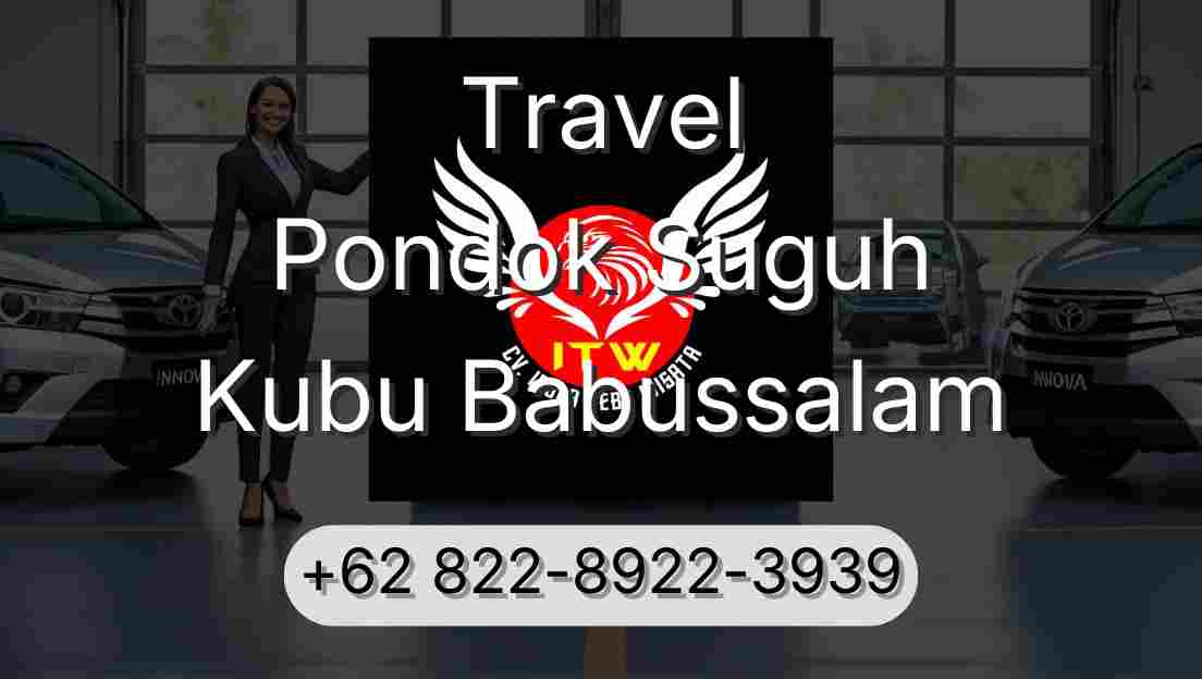 Travel Pondok Suguh Kubu Babussalam