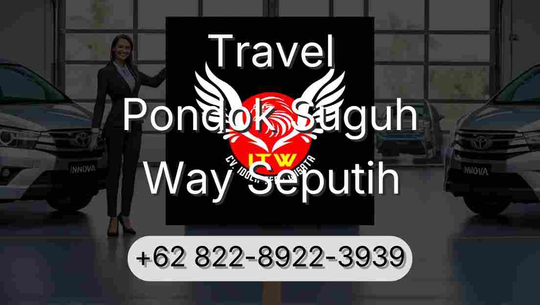 Travel Pondok Suguh Way Seputih
