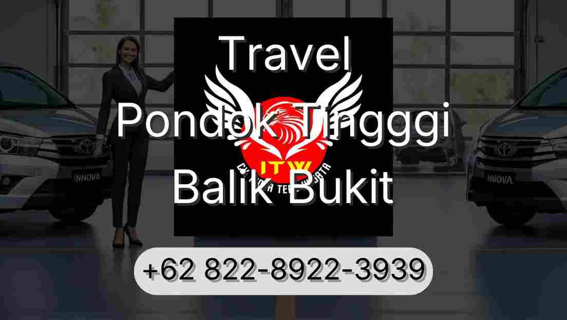 Travel Pondok Tingggi Balik Bukit