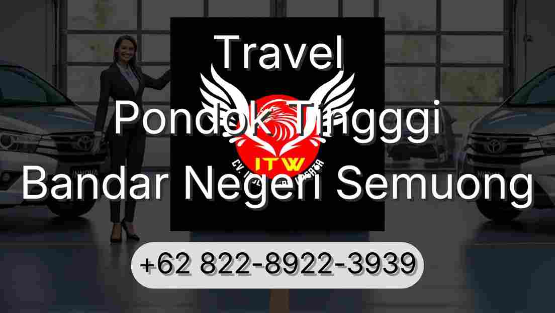 Travel Pondok Tingggi Bandar Negeri Semuong