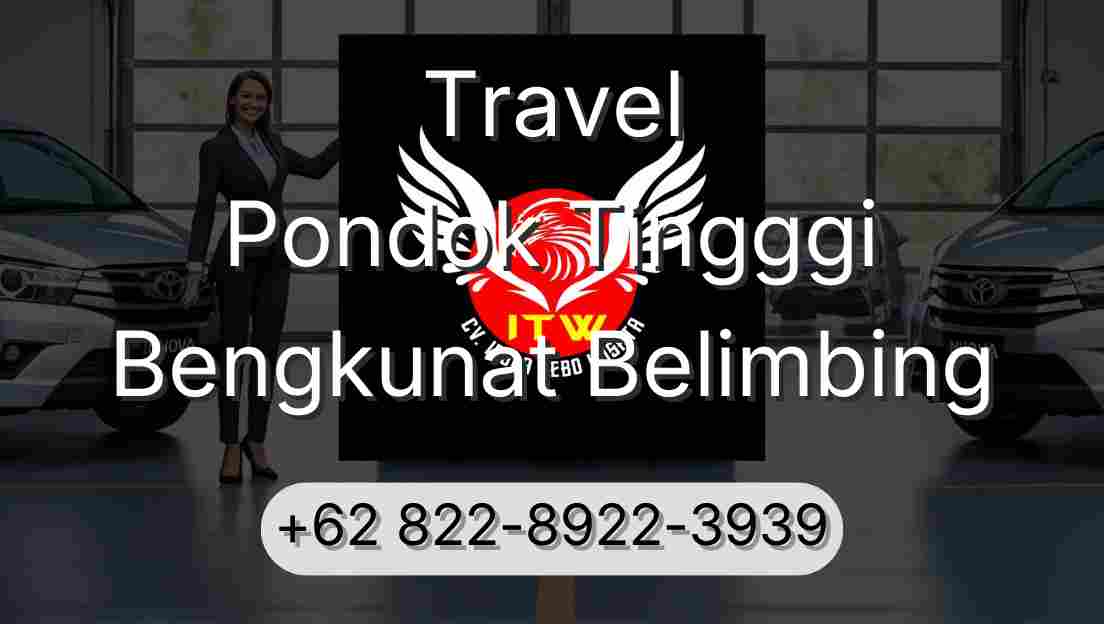 Travel Pondok Tingggi Bengkunat Belimbing