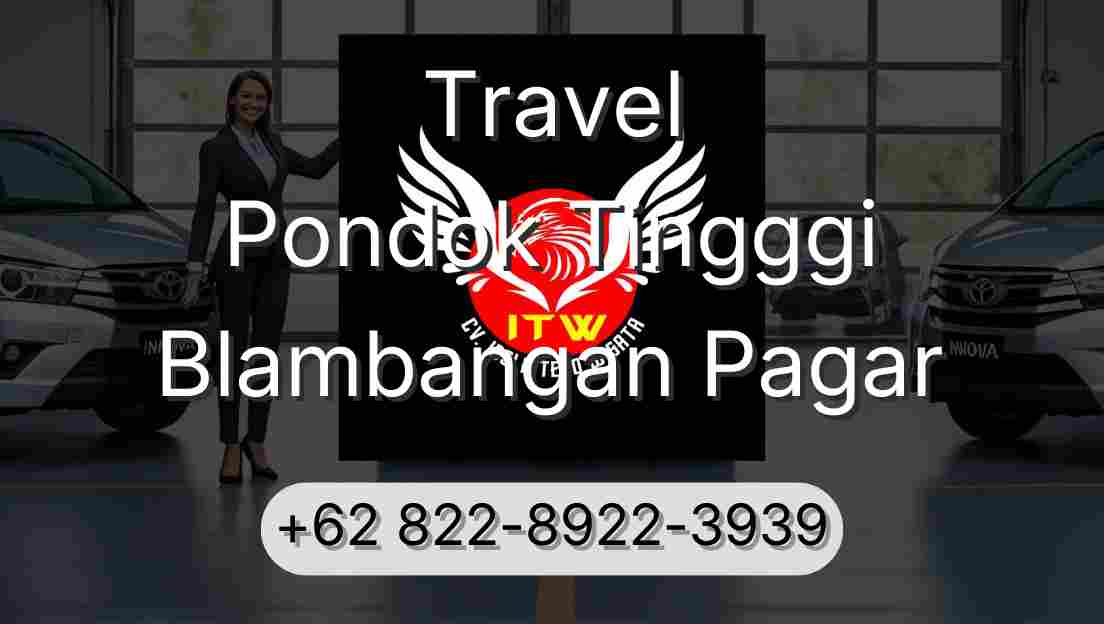 Travel Pondok Tingggi Blambangan Pagar