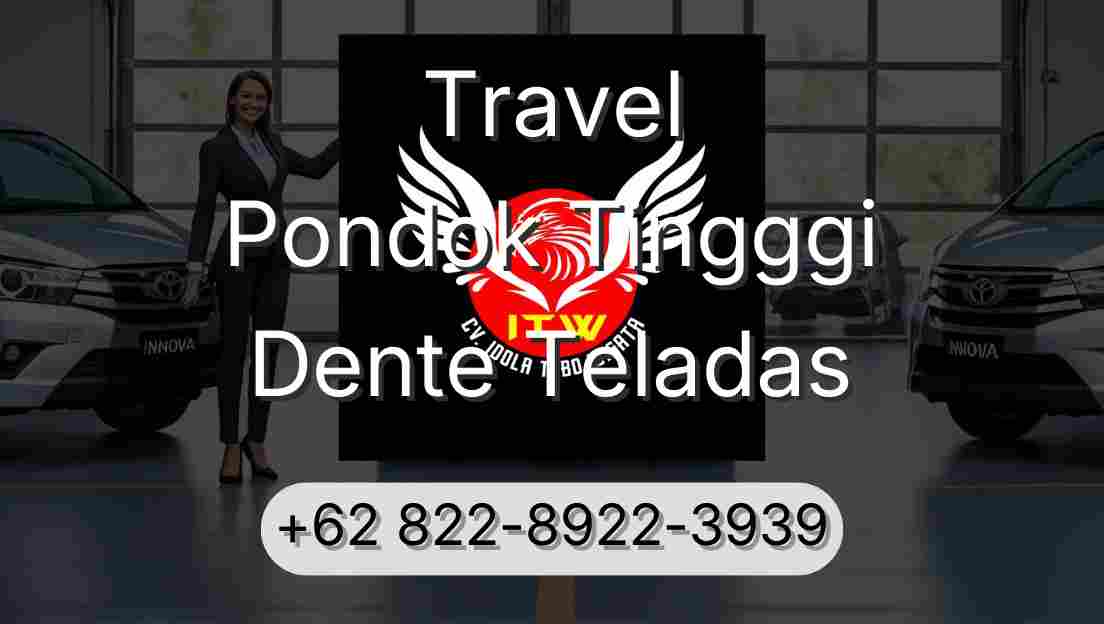 Travel Pondok Tingggi Dente Teladas